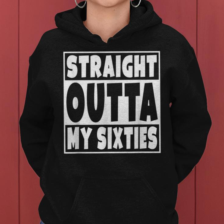 Straight Outta My Sixties 70 Years Old 70Th Birthday Gift Women Hoodie