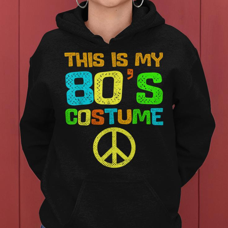 This Is My 80S Costume Funny Halloween 1980S 80S Party Women Hoodie