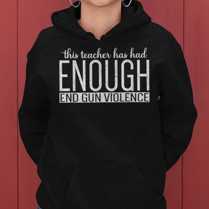 This Teacher Has Had Enough End Gun Violence Enough Women Hoodie