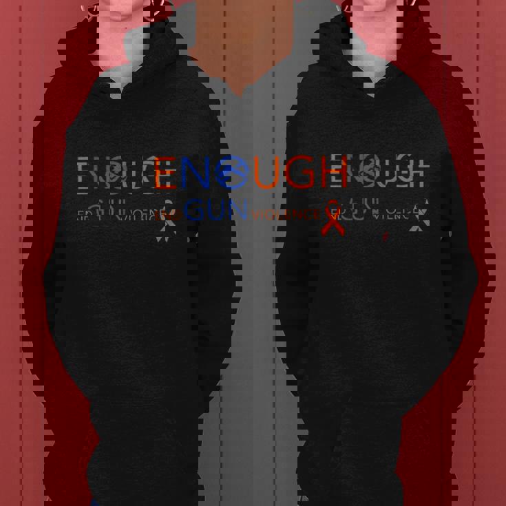 Wear Orange Gun Violence Awareness Enough End Gun Violence Women Hoodie Wear Orange Gun Violence Awareness Enough End Gun Violence Women Hoodie