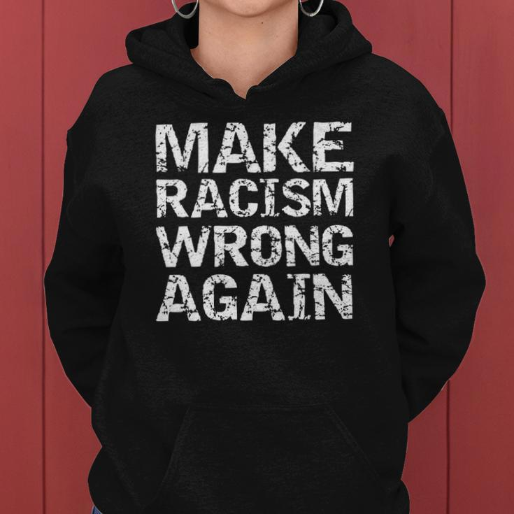Womens Distressed Equality Quote For Men Make Racism Wrong Again Women Hoodie