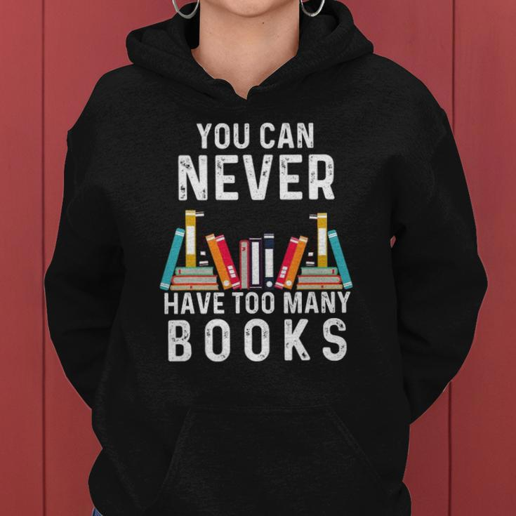 You Can Never Have Too Many Books Book Lover Men Women Kids Women Hoodie