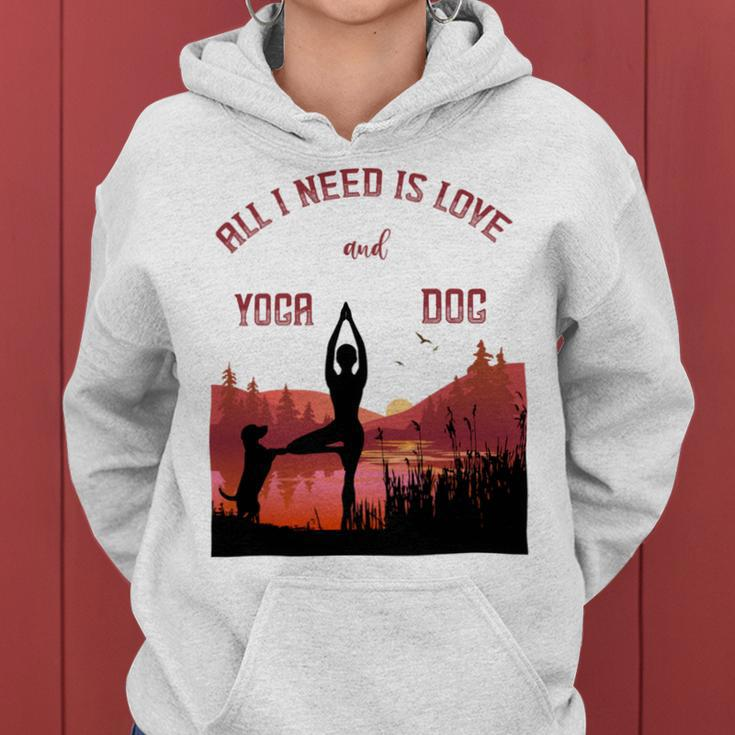 All I Need Is Love And Yoga And A Dog Women Hoodie