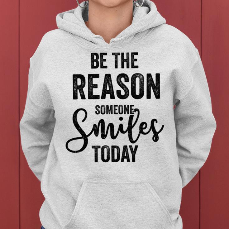 Be The Reason Someone Smiles Today Inspirational Saying Women Hoodie