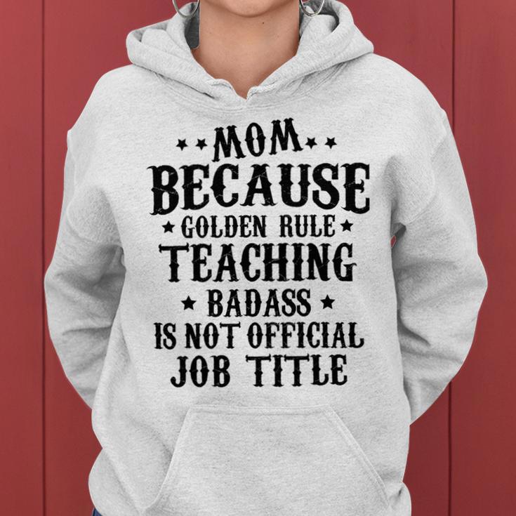 Because Teaching Badass Is Not Official Job Title Women Hoodie