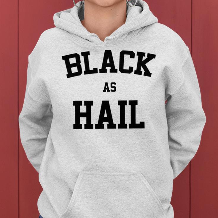 Black As Hail Funny Women Hoodie