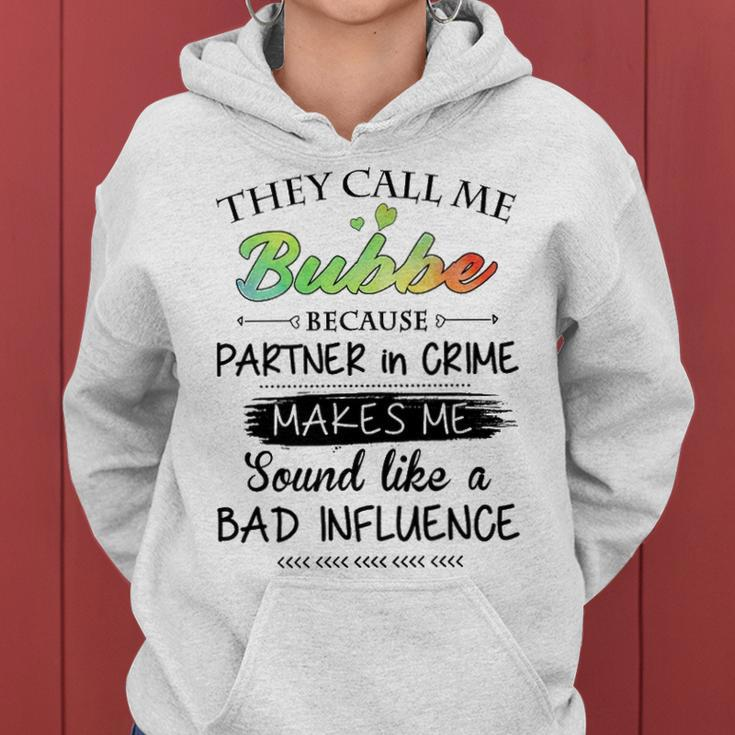 Bubbe Grandma Gift They Call Me Bubbe Because Partner In Crime Women Hoodie