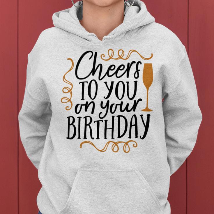 Cheers To You On Your Birthday Women Hoodie