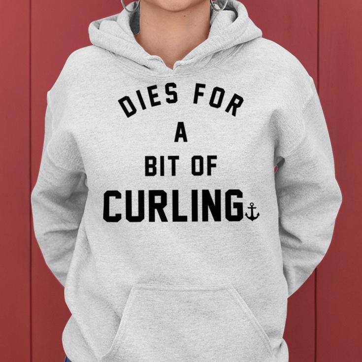 Dies For A Bit Of Curling Women Hoodie