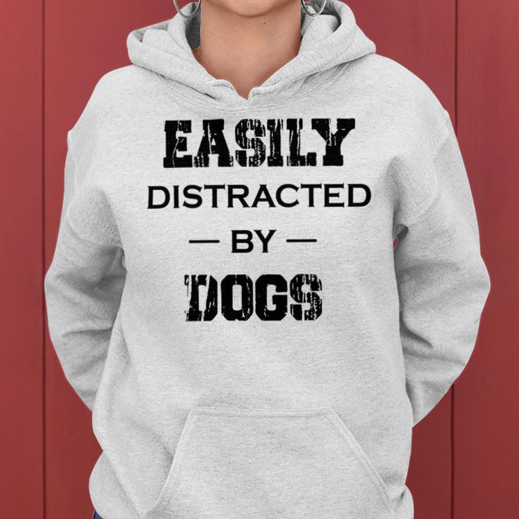 Easily Distracted By Dogs Funny Dogs Quotes Gift For Dogs Lovers Women Hoodie