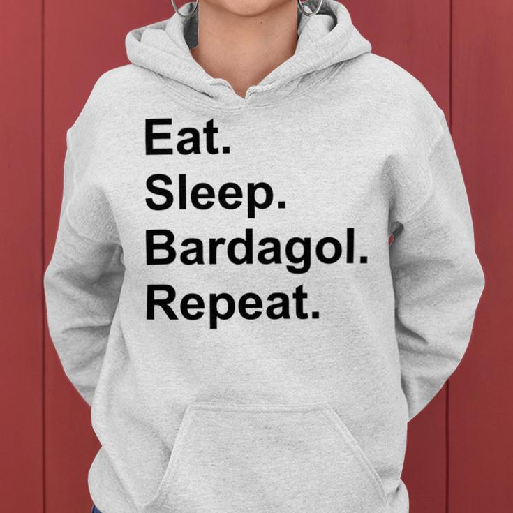 Eat Sleep Bardagol Repeat Women Hoodie