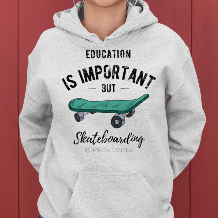 Education Is Important But Skateboarding Is Importanter Black Text Women Hoodie