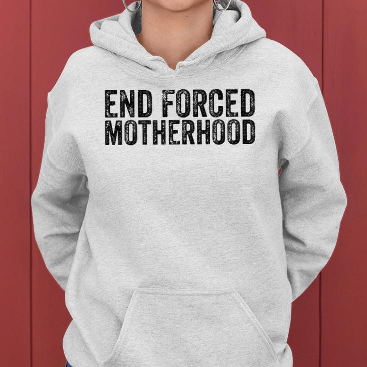 End Forced Motherhood Pro Choice Feminist Womens Rights Women Hoodie