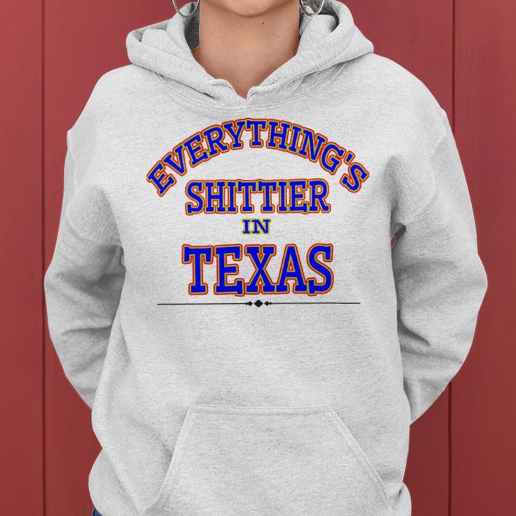 Everythings Shittier In Texas Women Hoodie