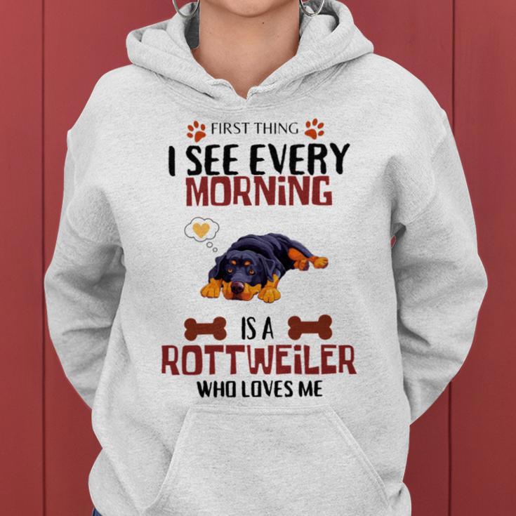 First Thing See Every Morning Is A Rottweiler Who Loves Me Women Hoodie