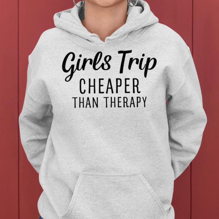 Girls Trip Cheaper Than Therapy Women Hoodie