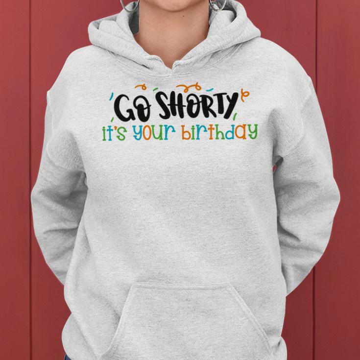 Go Shorty Its Your Birthday Women Hoodie