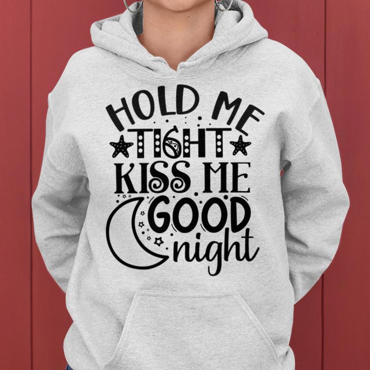 Hold Me Tight Kiss Me Good Night Cute Clothes Baby Design Baby Tshirt Women Hoodie