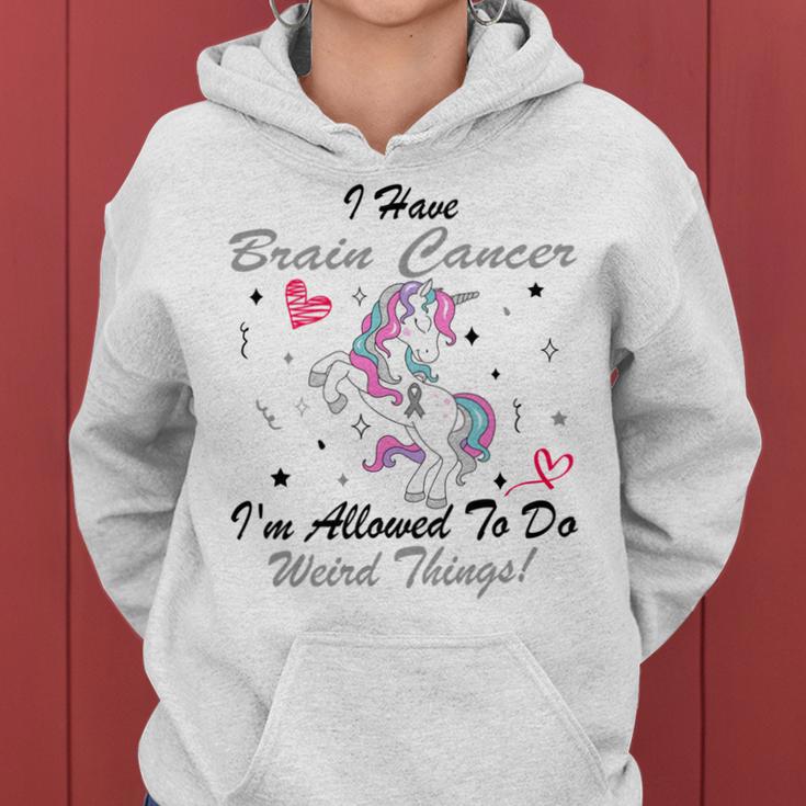 I Have Brain Cancer Im Allowed To Do Weird Things Unicorn Grey Ribbon Brain Cancer Brain Cancer Awareness Women Hoodie