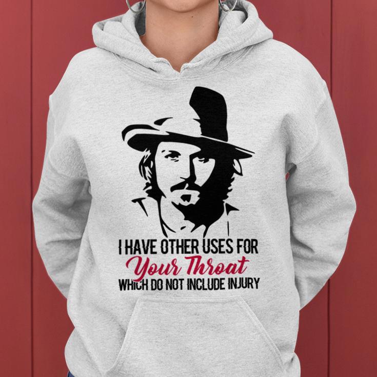 I Have Other Uses For Your Throat Which Do Not Include Injury Women Hoodie