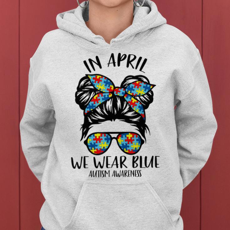 In April We Wear Blue Autism Awareness Month Women Hoodie