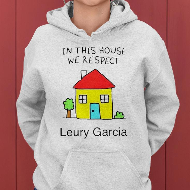 In This House We Respect Leury Garcia Women Hoodie