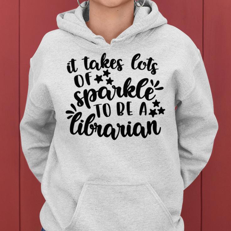 It Takes Lots Of Sparkle To Be A Librarian Women Hoodie