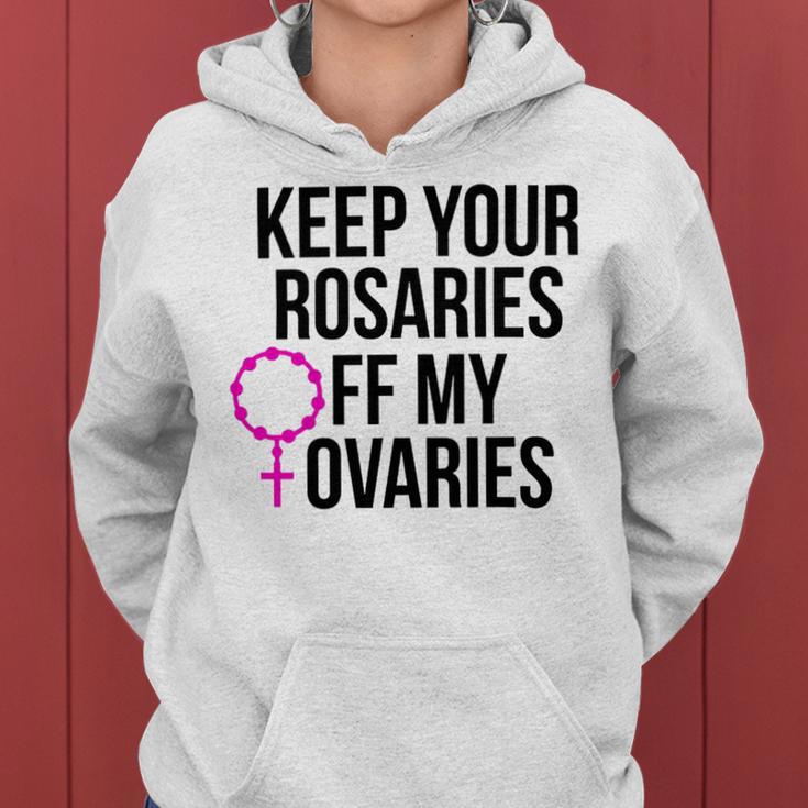 Keep Your Rosaries Off My Ovaries My Uterus My Choice Women Hoodie