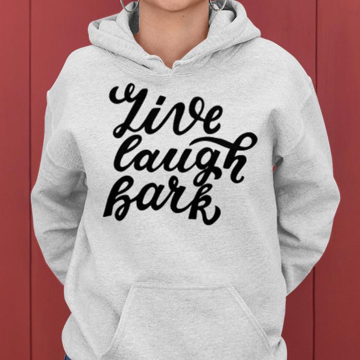 Live Laugh Bark 7 Trending Shirt Women Hoodie