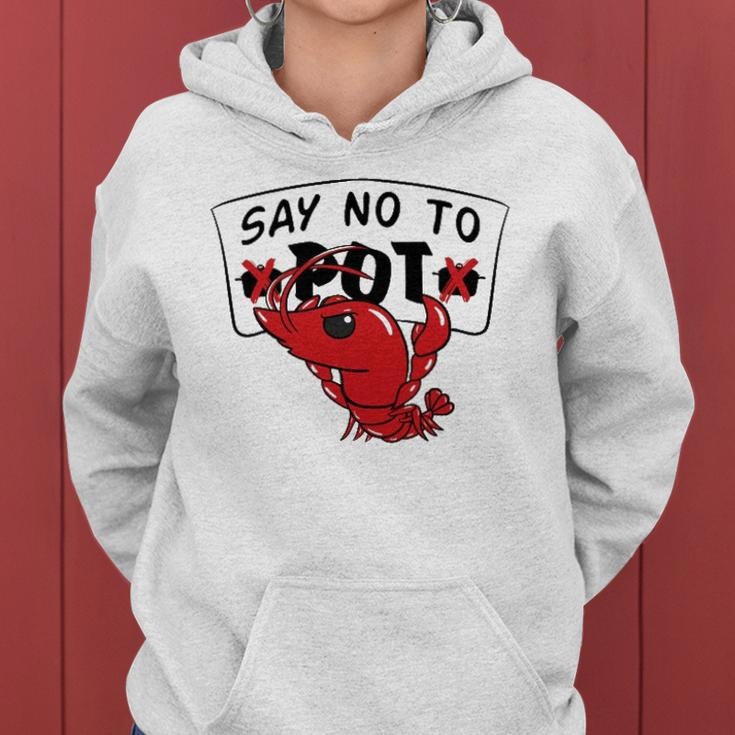 Louisiana Crawfish Boil Say No To Pot Men Women Women Hoodie