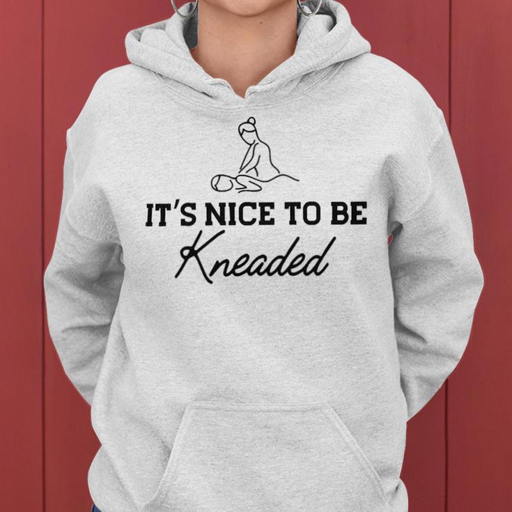 Massage Therapy - Its Nice To Be Kneaded B Women Hoodie