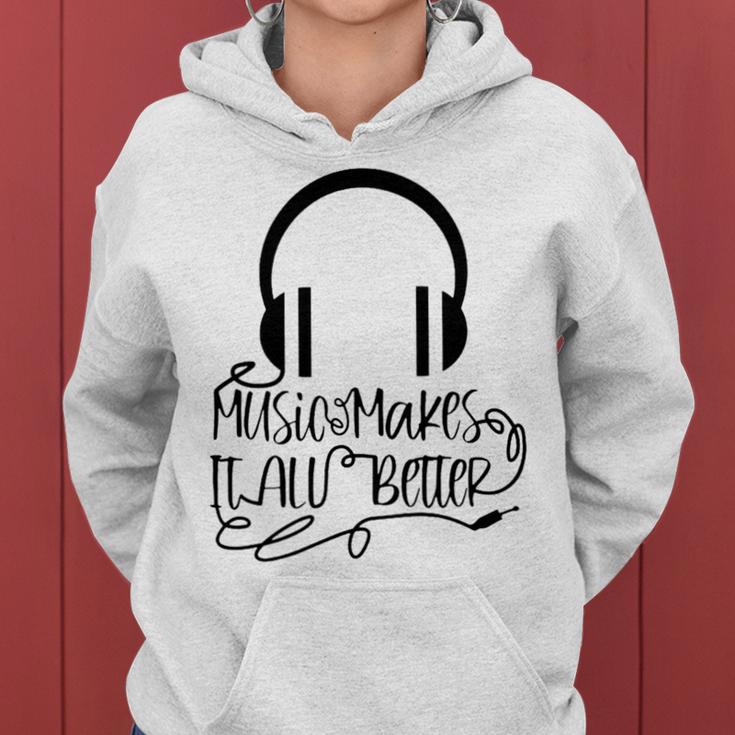 Music Makes It All Better 762 Shirt Women Hoodie