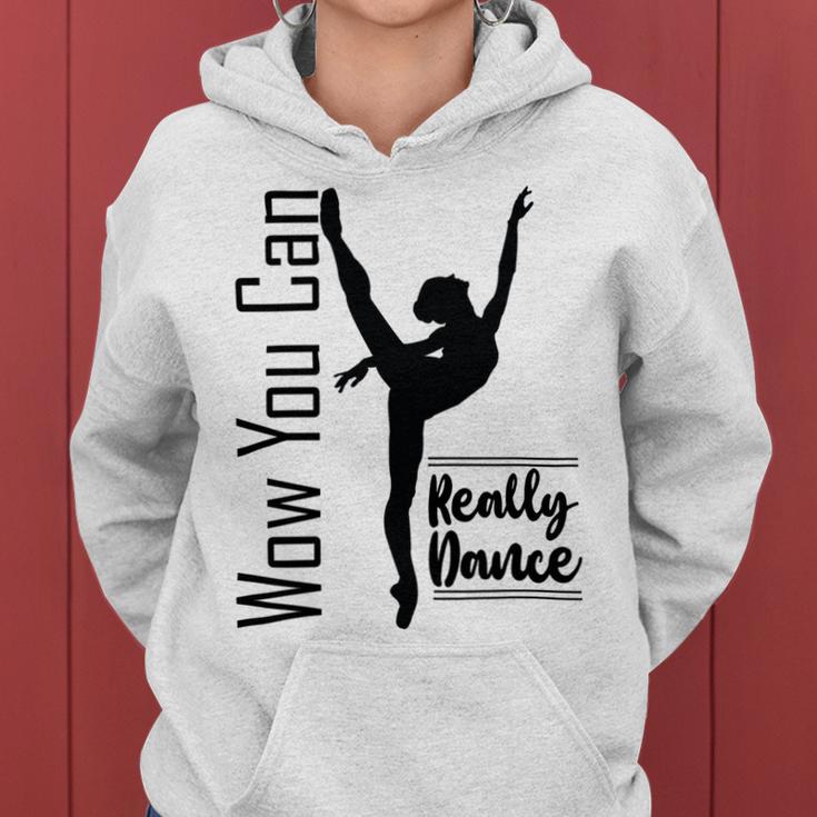 Official Wow You Can Really Dance - Dance Lover Idea Women Hoodie