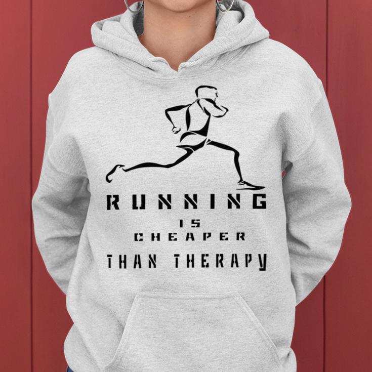 Running Is Cheaper Than Therapy A Celebration Of Running Women Hoodie