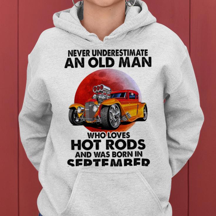 September Old Man Loves Hot Rods Never Underestimate An Old Man Who Loves Hot Rods And Was Born In Women Hoodie