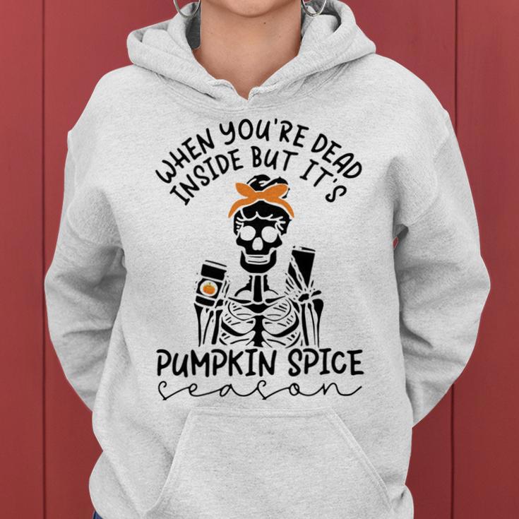 Skeleton When You’Re Dead Inside But It’S Pumpkin Spice Season Skeleton Fall Pumpkin Spice SeasonWomen Hoodie