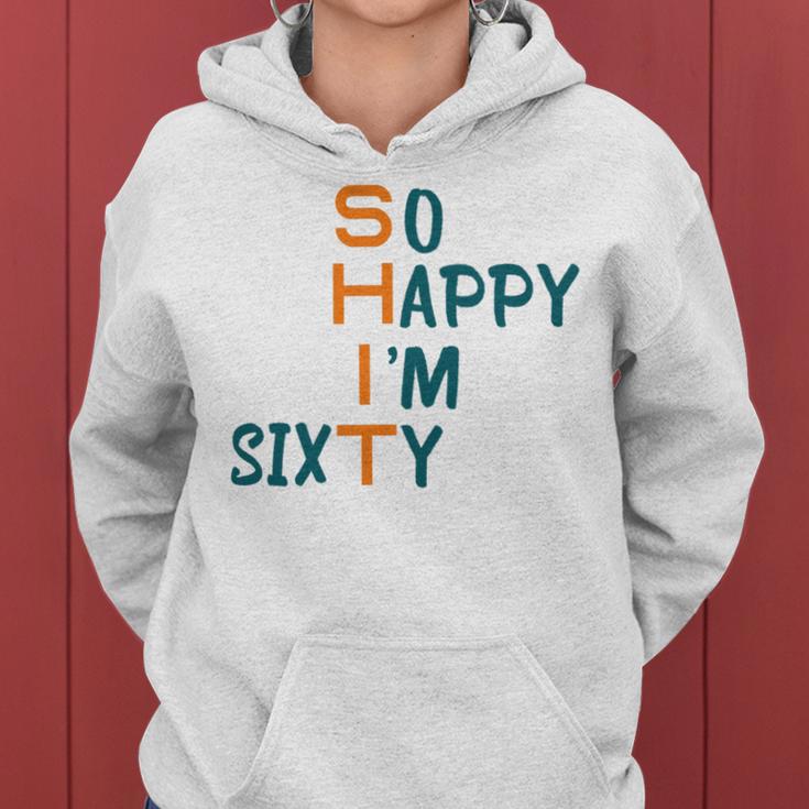 So Happy I’M Sixty Women Hoodie