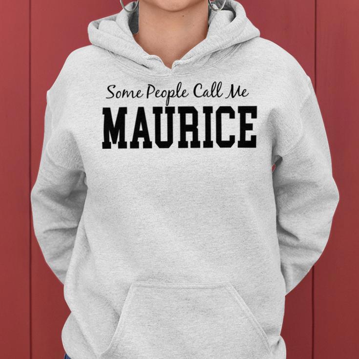 Some People Call Me Maurice Women Hoodie