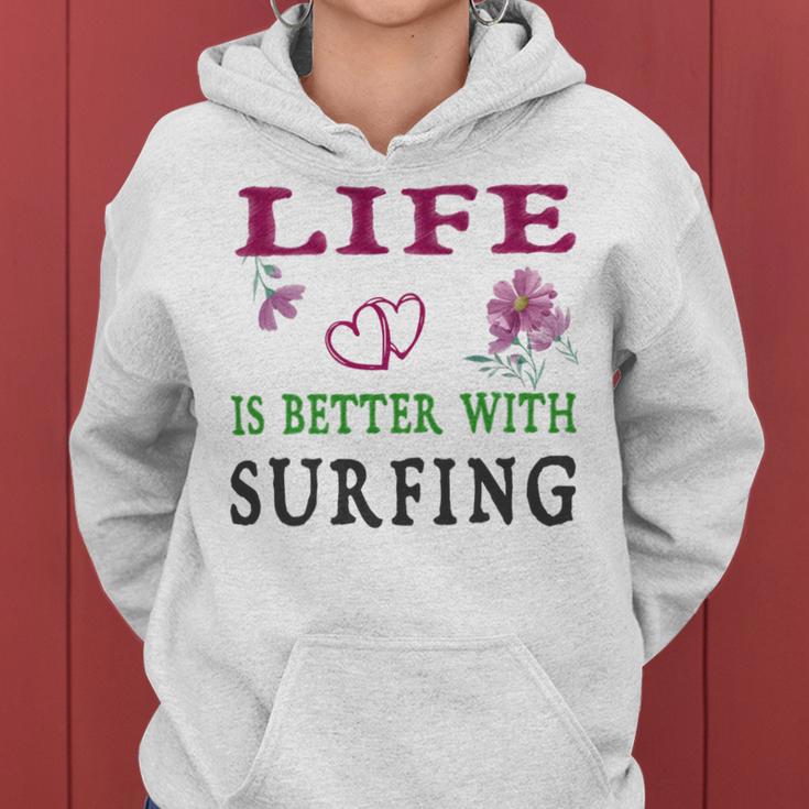 Surfing Sport Lover Life Is Better With Surfing Women Hoodie