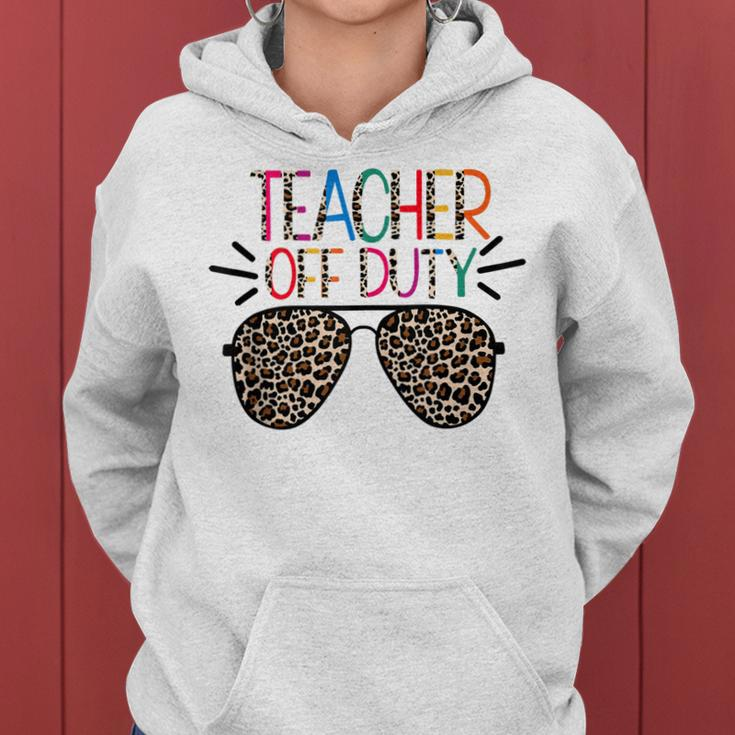 Teacher Off Duty Teacher Mode Off Summer Last Day Of School Women Hoodie