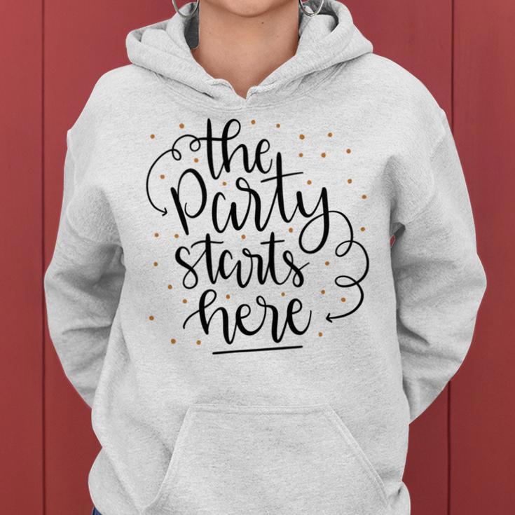 The Party Starts Here Women Hoodie