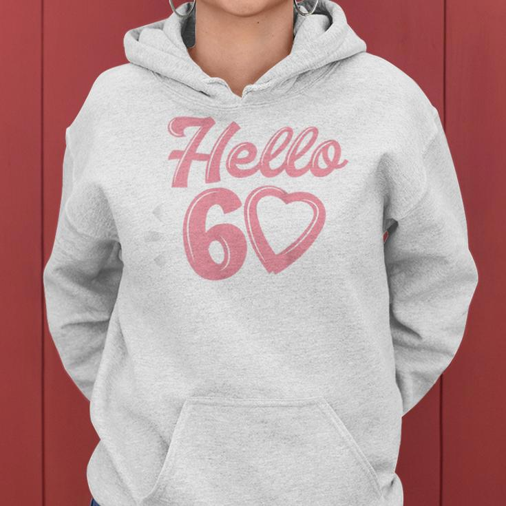 Womens 60Th Birthday For Women Cute Hello 60 Sixty Years Old Women Hoodie