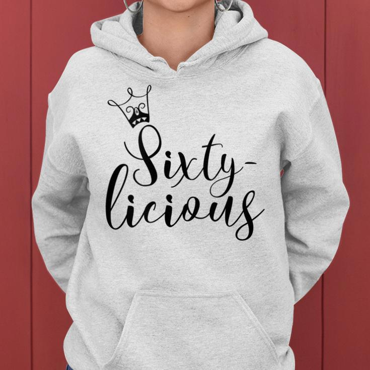 Womens Sixtylicious Crown Queen 60Th Birthday Women Sixty-Licious Women Hoodie