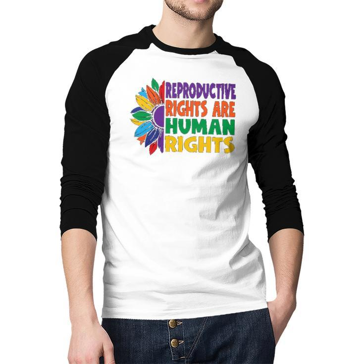 Womens Rights Pro Choice Reproductive Rights Human Rights Raglan Baseball Shirt