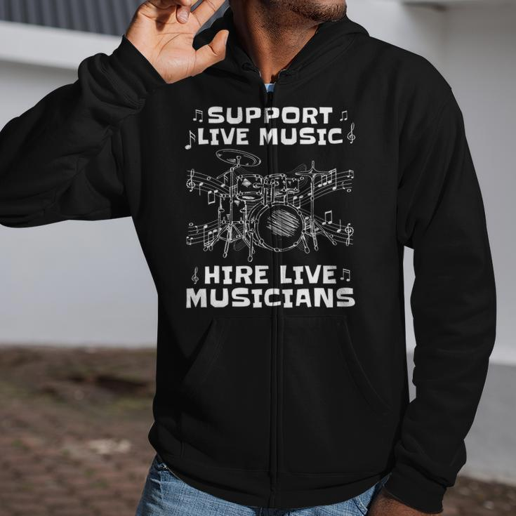 Support Live Music Hire Live Musicians Drummer Gift Zip Up Hoodie