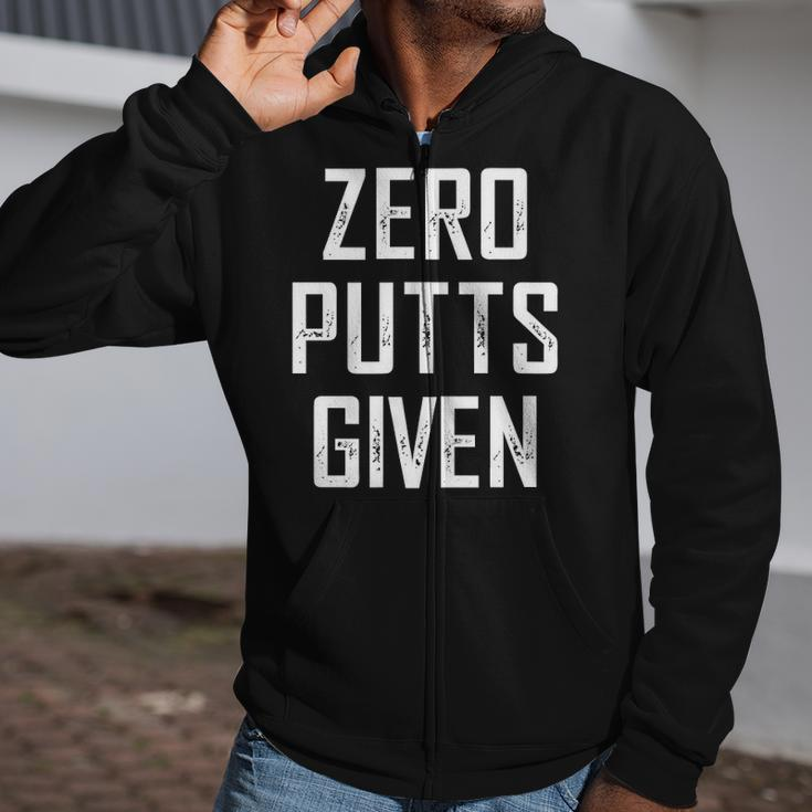 Zero Putts Given Funny Golf Player Gift Zip Up Hoodie