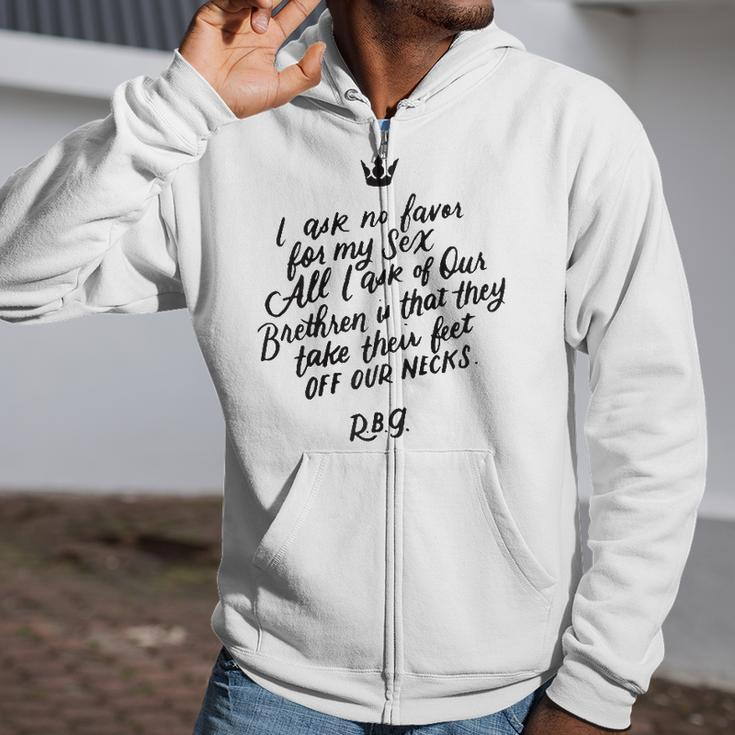 Rbg Quote I Ask No Favor For My Sex Feminist Zip Up Hoodie