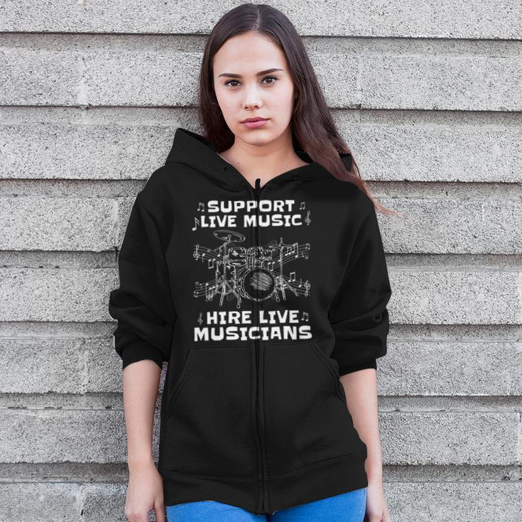 Support Live Music Hire Live Musicians Drummer Gift Zip Up Hoodie