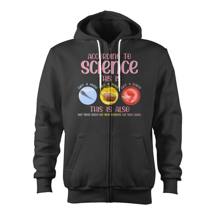According To Science This Is Pro Choice Reproductive Rights Zip Up Hoodie