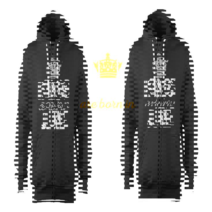 June King Birthday - June Birthday Gift For King Zip Up Hoodie